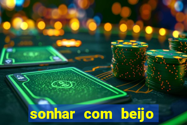 sonhar com beijo na boca jogo do bicho